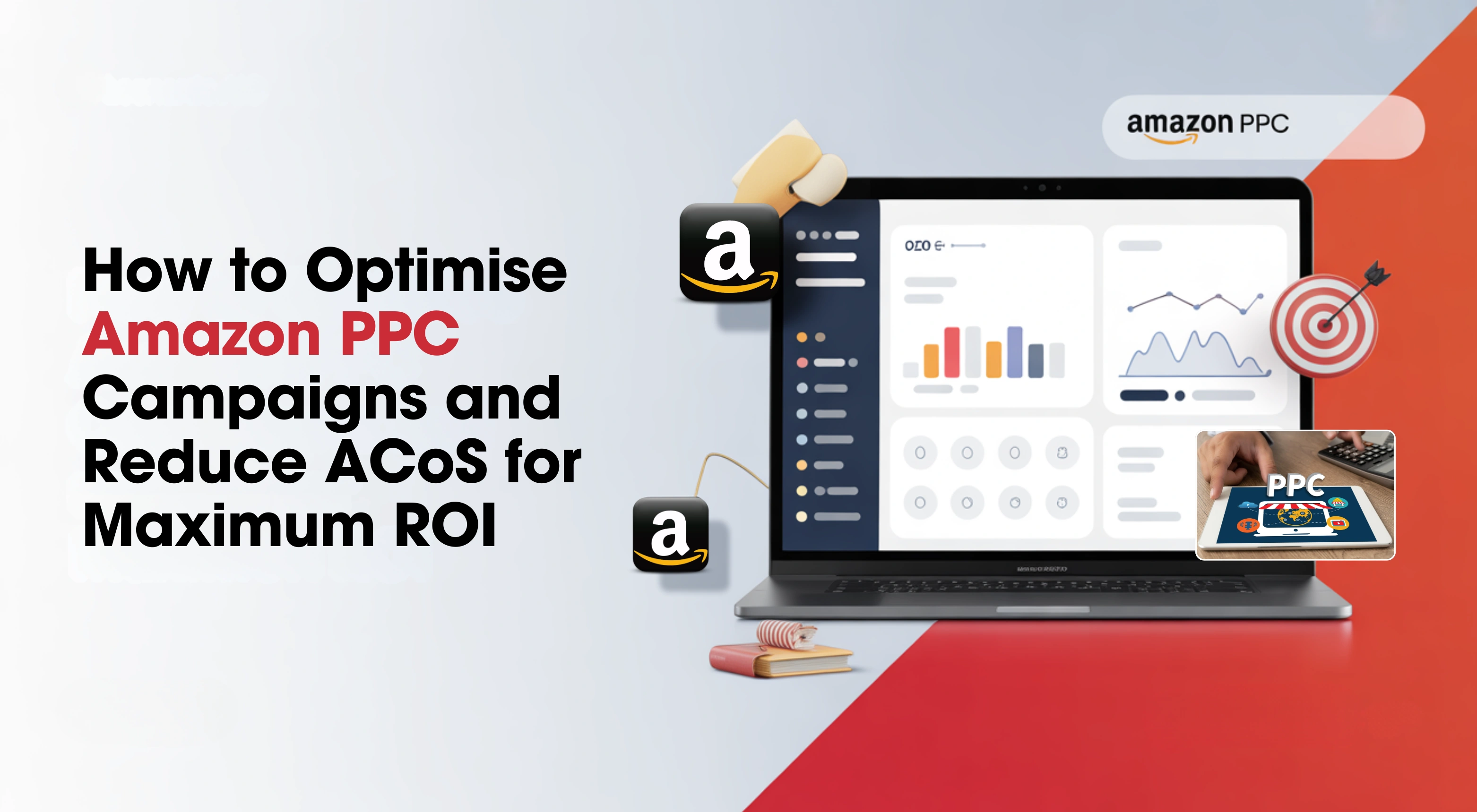 How to Optimise Amazon PPC Campaigns and Reduce ACoS How to Optimise Amazon PPC Campaigns and Reduce ACoS